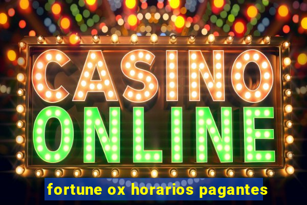 fortune ox horarios pagantes